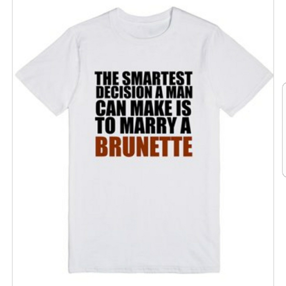 Smartest Decision  Marry a Brunette Funny Tshirt